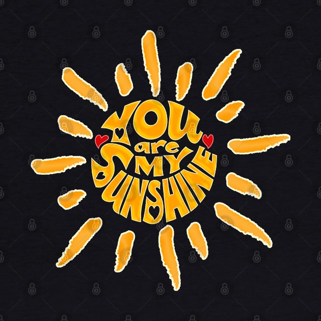 You are my sunshine by joyTrends